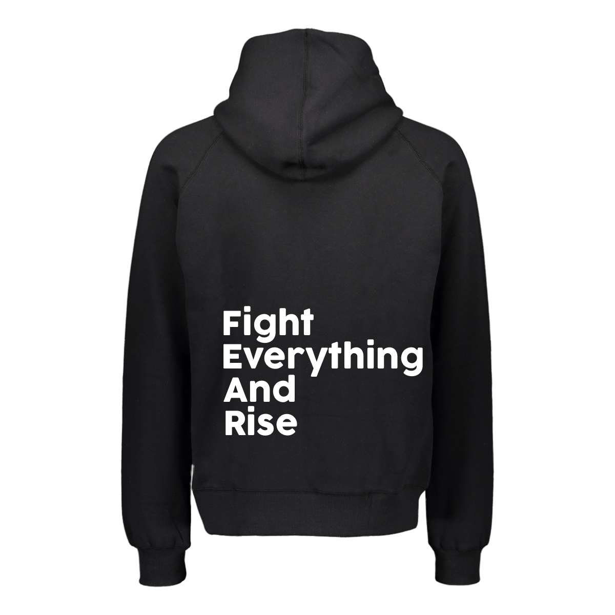 "FIGHT EVERYTHING AND RISE" Frankie Fit Black Hoodie